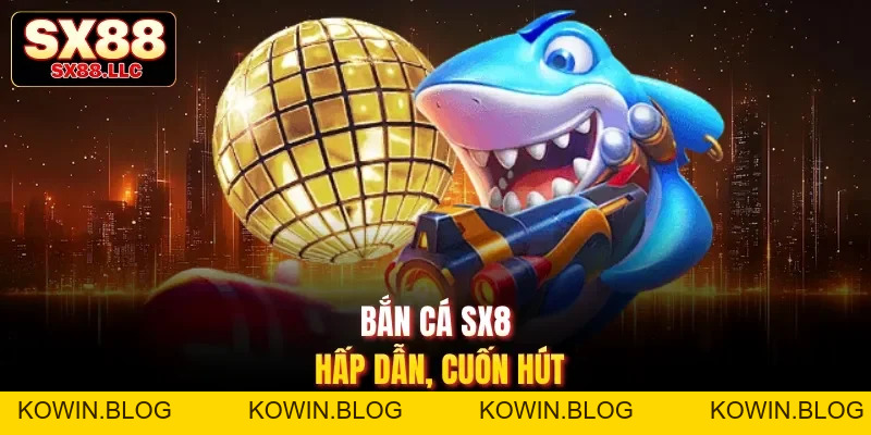 Bắn Cá SX88 - Khám Phá Đại Dương Bao La, Sống Động - kowin