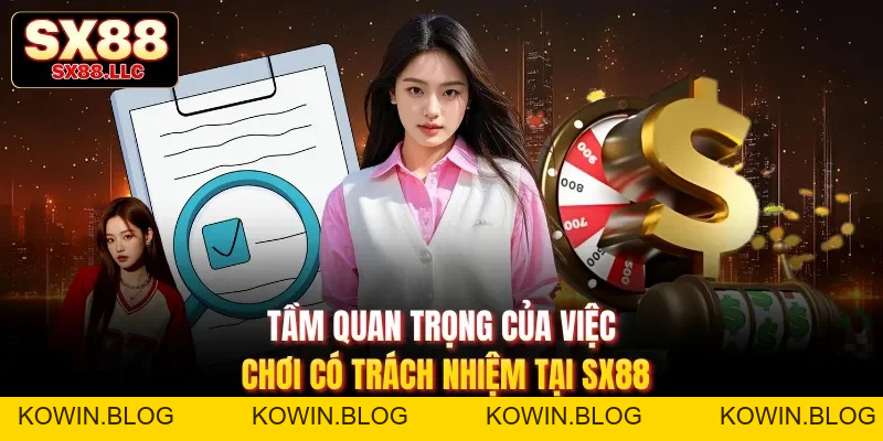 Chơi Có Trách Nhiệm| 3 Quy Tắc Vàng Giúp Bạn Thắng Tại SX88 - kowin