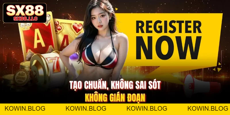 Đăng Ký SX88 - Nhanh Gọn, Nơi Mở Ra Trải Nghiệm Hấp Dẫn - kowin