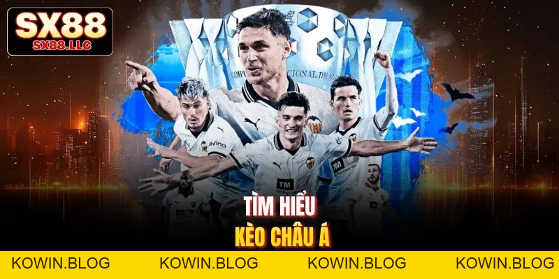 Kèo Châu Á Và 3 Bí Quyết Đặt Cược Giúp Bạn Luôn Thắng Lớn - kowin