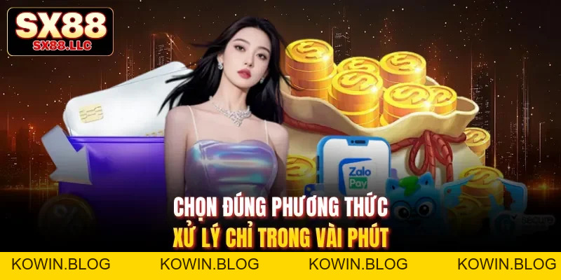 Nạp Tiền SX88 Thao Tác Nhanh Chóng An Toàn Tối Ưu Nhất - kowin