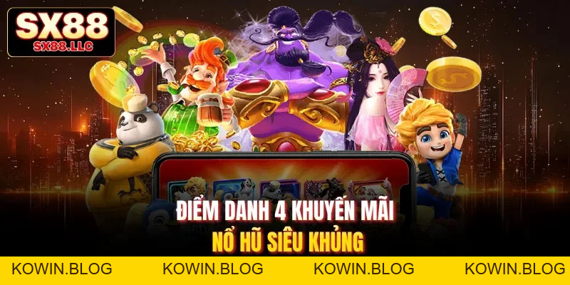 Nổ Hũ Sx88 - Sảnh Game Hấp Dẫn Dễ Chơi Dễ Trúng Triệu Đô - kowin