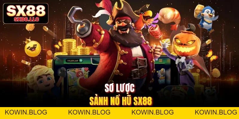 Nổ Hũ Sx88 - Sảnh Game Hấp Dẫn Dễ Chơi Dễ Trúng Triệu Đô - kowin