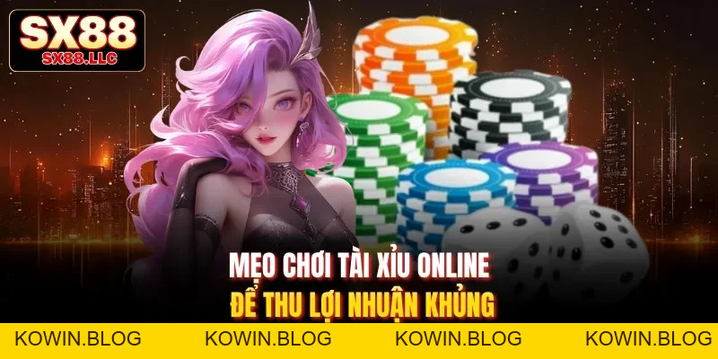 Tài Xỉu Online Và 4 Chiến Thuật Giúp Bạn Luôn Thắng Lớn - kowin
