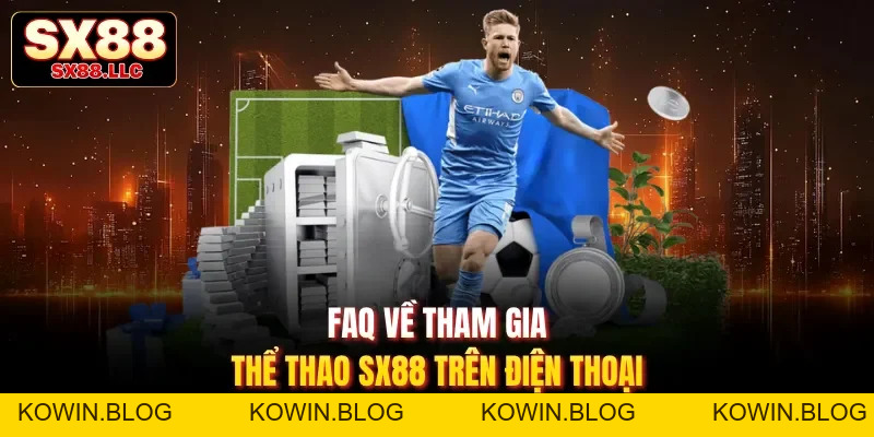 Thể Thao SX88 Và 5 Ưu Điểm Vượt Trội Thu Hút Người Chơi - kowin
