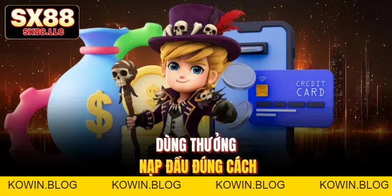 Thưởng Nạp Đầu - Tối Ưu Lợi Thế Ngay Từ Bước Khởi Đầu Tại SX88 - kowin