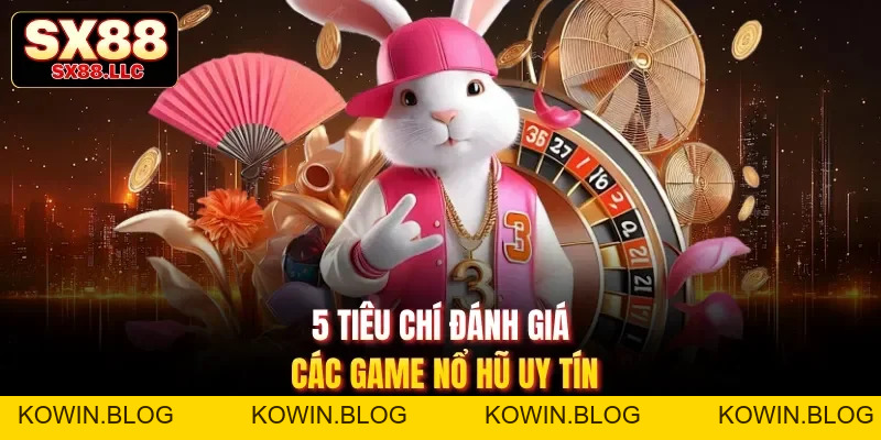 Top Game Nổ Hũ Đổi Thưởng Tại Sx88 Có Jackpot Siêu Khủng - kowin