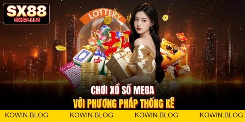 Xổ Số Mega Và 5 Bí Quyết Đặt Cược Giúp Bạn Luôn Thắng Lớn - kowin